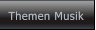 Themen Musik Themen Musik